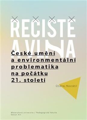 Řečiště a vlna - České umění a environmentální problematika na počátku 21. století - Ondřej Navrátil
