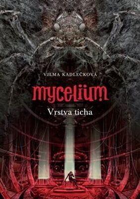 Mycelium Vrstva ticha - VI - Vilma Kadlečková