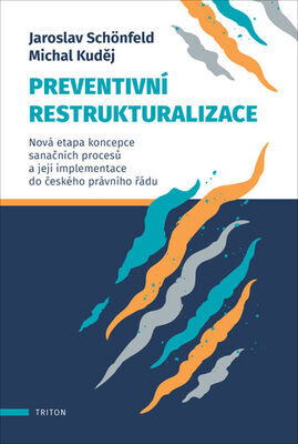 Preventivní restrukturalizace - Jaroslav Schönfeld; Michal Kuděj