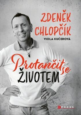 Protančit se životem - Zdeněk Chlopčík - Zdeněk Chlopčík; Viola Kučerová