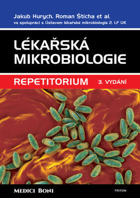 Lékařská mikrobiologie - Repetitorium - Jakub Hurych; Roman Štícha