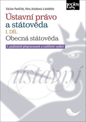 Ústavní právo a státověda I. díl - Obecná státověda - Václav Pavlíček; Věra Jirásková