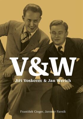 V & W - Jiří Voskovec & Jan Werich - Jaromír Farník; František Cinger