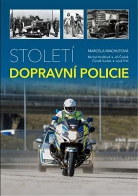 Století dopravní policie - Marcela Machutová; Michal Hodboď; Jiří Čadek