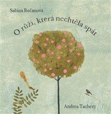 O růži, která nechtěla spát - Sabina Bočanová
