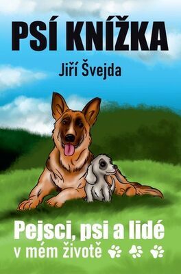 Psí knížka - Pejsci, psi a lidé v mém životě - Jiří Švejda