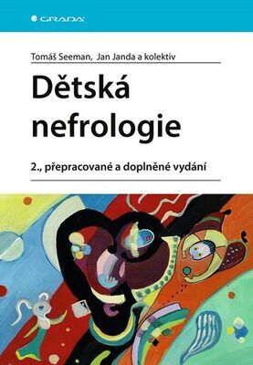 Dětská nefrologie - 2., přepracované a doplněné vydání - Tomáš Seeman; Jan Janda