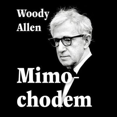 Mimochodem - Woody Allen; Tomáš Černý