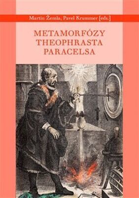 Metamorfózy Theofrasta Paracelsa - Pavel Krummer; Martin Žemla