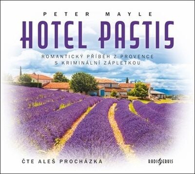 Hotel Pastis - Peter Mayle; Aleš Procházka