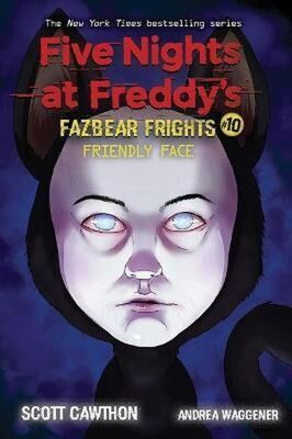 Five Nights at Freddy's: Fazbear Frights #10 - Friendly Face - Andrea Waggener; Scott Cawthorn