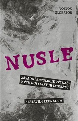 Nusle - Zásadní antologie významných nuselských literátů - Green Scum