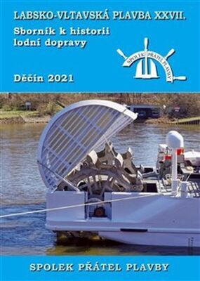 Labsko-vltavská plavba XXVII. - Sborník k historii lodní dopravy 2021