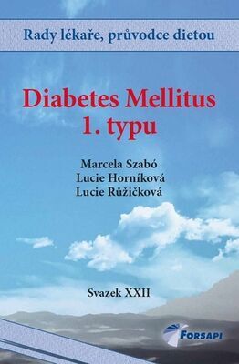 Diabetes mellitus 1. typu - Svazek XXII - Marcela Szabó; Lucie Horníková; Lucie Růžičková