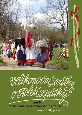 Velikonoční svátky o století zpátky - aneb Jarní tradice v české domácnosti