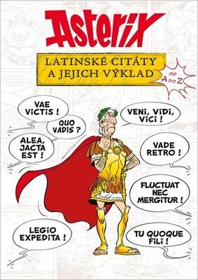 Asterix Latinské citáty a jejich výklad - Od A do Z - Bernard-Pierre Molin