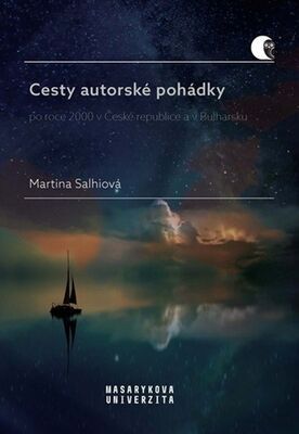 Cesty autorské pohádky - po roce 2000 v České republice a v Bulharsku - Martina Salhiová