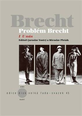 Problém Brecht I - U nás - Bertolt Brecht; Miroslav Pešák; Jaroslav Vostrý