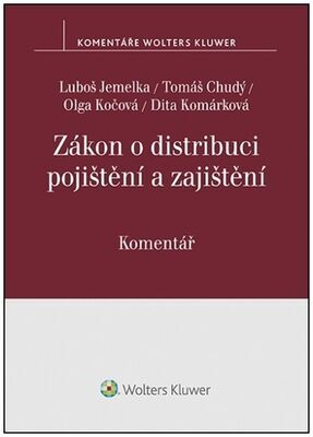 Zákon o distribuci pojištění a zajištění Komentář - Luboš Jemelka; Tomáš Chudý; Olga Kočová