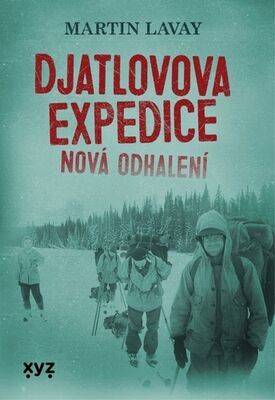 Djatlovova expedice - Nová odhalení - Martin Lavay