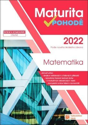 Maturita v pohodě 2022 Matematika - Podle nového školského zákona