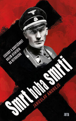 Smrt boha smrti - Legendy a skutečnost kolem atentátu na Heydricha - Jaroslav Andrejs