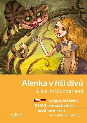 Alenka v říši divů Alice im Wunderland - dvojjazyčná kniha pro začátečníky - Jana Navrátilová