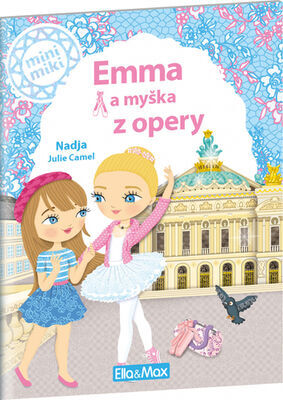 Emma a myška z opery - Nadja; Julie Camel