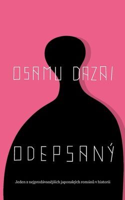 Odepsaný - Jeden z nejprodávanějších japonských románů v historii - Osamu Dazai