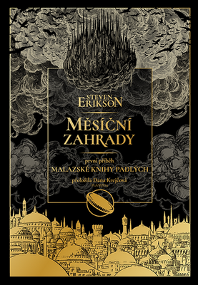 Měsíční zahrady - první příběh Malazské knihy padlých - Steven Erikson