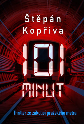 101 minut - Thriller ze zákulisí pražského metra - Štěpán Kopřiva