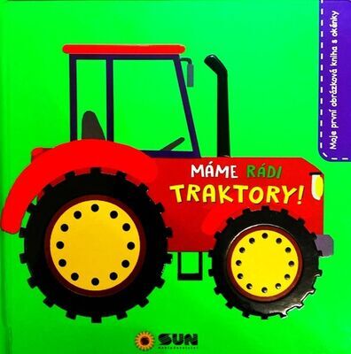 Máme rádi traktory! - moje první obrázková kniha s okénky