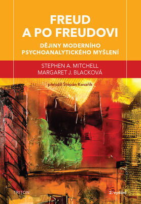 Freud a po Freudovi - Dějiny moderního psychoanalytického myšlení - Stephen A. Mitchell; Margaret J. Blacková