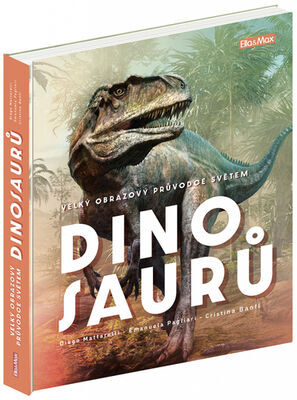 Velký obrazový průvodce světem dinosaurů - Cristina M. Banfi; Diego Mattarelli; Emanuela Pagliari