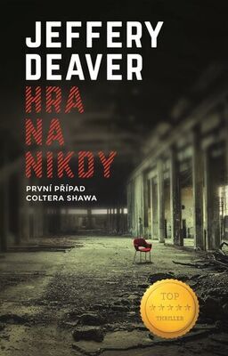 Hra na nikdy - První případ Coltera Shawa - Jeffery Deaver