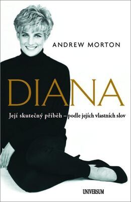 Diana - Její skutečný příběh - podle jejích vlastních slov - Andrew Morton