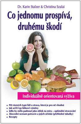 Co jednomu prospívá, druhému škodí - Individuálně orientovaná výživa - Karin Stalzer; Christina Szalai