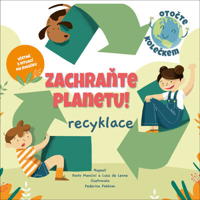 Zachraňte planetu! Recyklace - Paolo Mancini; Luca De Leone; Federica Fabbian