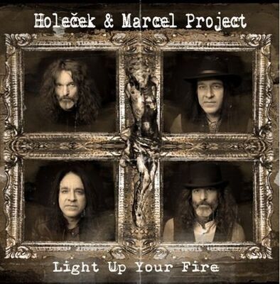 Holeček & Marcel Project - Light Up Your Fire - Jan Holeček; Pavel Marcel