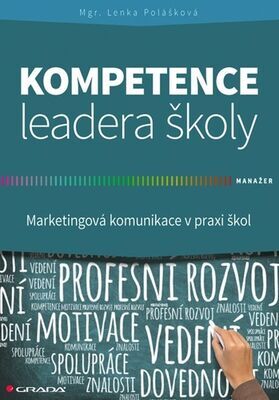 Kompetence leadera školy - Marketingové komunikace v praxi škol - Lenka Polášková