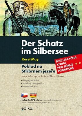 Der Schatz im Silbersee Poklad na Stříbrném jezeře - Dvojjazyčná kniha pro mírně pokročilé - Jana Navrátilová; Karel May
