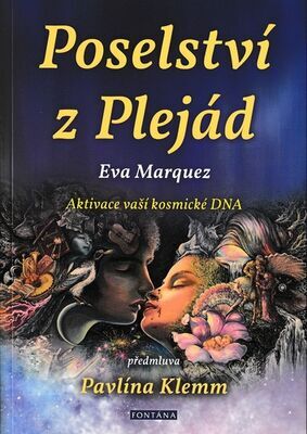Poselství z Plejád - Aktivace vaší kosmické DNA - Eva Marquez