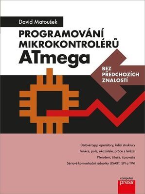 Programování mikrokontrolérů ATmega - Bez předchozích znalostí - David Matoušek