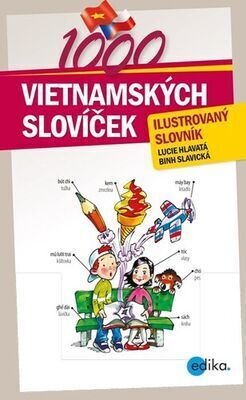 1000 vietnamských slovíček - Ilustrovaný slovník - Lucie Hlavatá; Binh Slavická