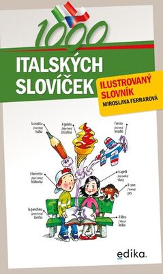 1000 italských slovíček - Ilustrovaný slovník - Miroslava Ferrarová