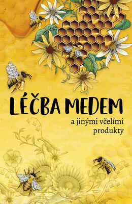 Léčba medem - Bogdan Kedzia; Elzbieta Holderna-Kedzia