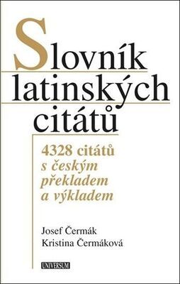 Slovník latinských citátů - Josef Čermák; Kristina Čermáková
