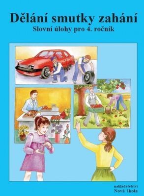 Dělání smutky zahání - Slovní úlohy pro 4. ročník - Zdena Rosecká; Marie Kostečková
