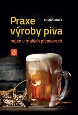 Praxe výroby piva nejen v malých pivovarech - Tomáš Kinčl