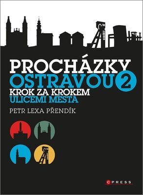 Procházky Ostravou 2 - Krok za krokem ulicemi města - Petr Lexa Přendík